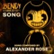 Bendy and the Dark Revival Song - Alexander Rose lyrics