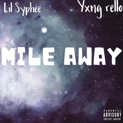 Mile Away (feat. Yxng Rello) - Single