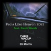 Feels Like Heaven 2021 (feat. Eli Morris & Basti Woods) - Single