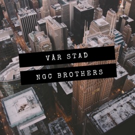 Vår stad NGC Brothers & Von Lion