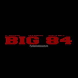 Big 84 (feat. Nelly Nelz) G-Rackso