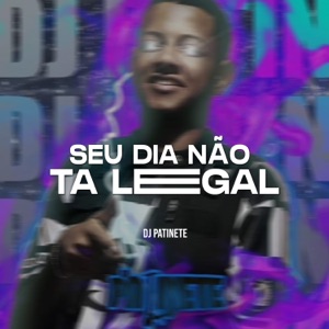 Seu Dia Não Tá Legal