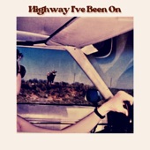 Highway I've Been On - Single