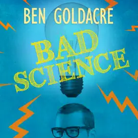 Bad Science : Quacks, Hacks, and Big Pharma Flacks