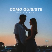 Como Quisiste (feat. ACHU) - Single - Porti