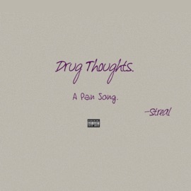 Drug Thoughts (A Pain Song) Streal