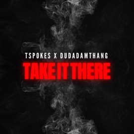 Take It There (feat. Dudadamthang) Tspokes