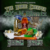 40's N Bluntz (feat. Brown Shady) - Single - The Homie Creeper