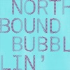 Northbound / Bubblin' - EP