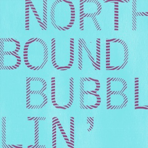 Northbound / Bubblin' - EP