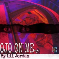Ojo On Me - Single - Lil Jordan