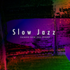 Slow Jazz - Calming Slow Jazz Lounge