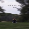 Sick of Being Lonely - Single