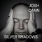 Silver Shadows - Josh Cann lyrics