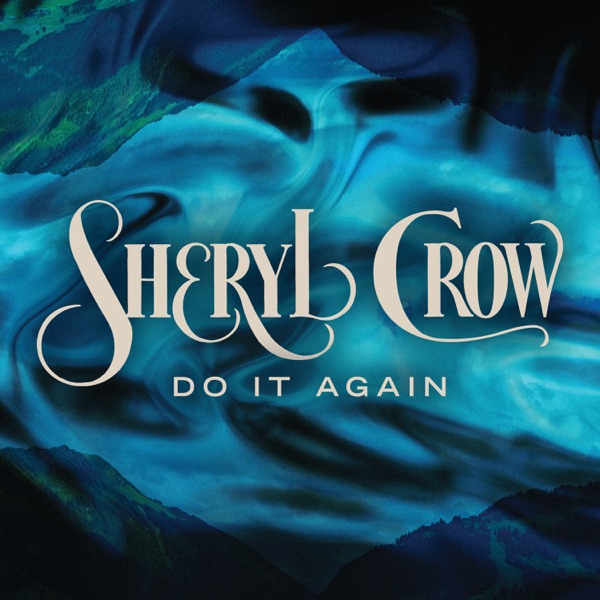 Sheryl Crow - Do It Again