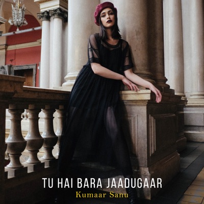Kumaar Sanu - Tu Hai Bara Jaadugaar