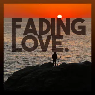 Fading Love - Single by Adam Sick album reviews, ratings, credits