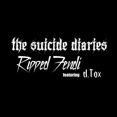Ripped Fendi (feat. The Suicide Diaries) - Single