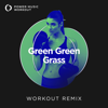 Green Green Grass (Workout Remix 128 BPM) - Power Music Workout