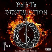 Path To Destruction (feat. King Black & Prizzy 24) - Single - Lil Censei