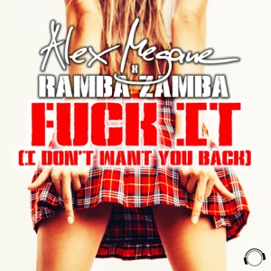 F**k It (I Don't Want You Back) - Single