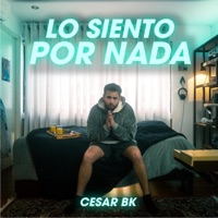 Lo Siento Por Nada - Single - Cesar BK
