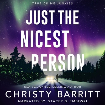 Just the Nicest Person: True Crime Junkies, Book 1 (Unabridged)