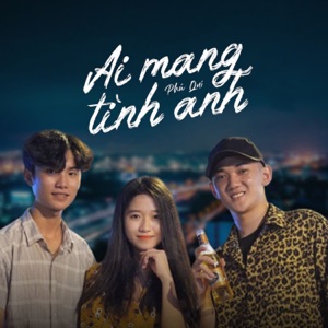 Ai Mang Tình Anh (feat. Phú Em) - Single