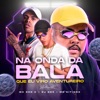 Na Onda Da Bala Que Eu Viro Aventureiro (feat. Mc Kitinho) - Single