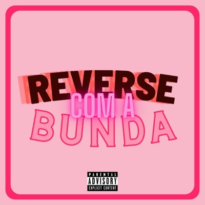 Reverse Com a Bunda - Single