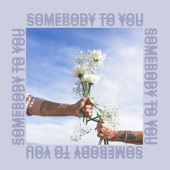 Somebody to You artwork