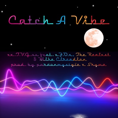 Catch a Vibe (feat. xJ.O.x, The Realxst & Mike Circadian) - Single