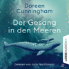 Der Gesang in den Meeren (Ungekürzt) - Doreen Cunningham