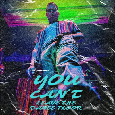 You cant leave the dance floor - Single