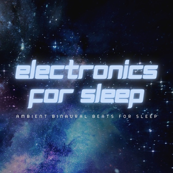 Electronics for Sleep - Ambient Binaural Beats for Sleep