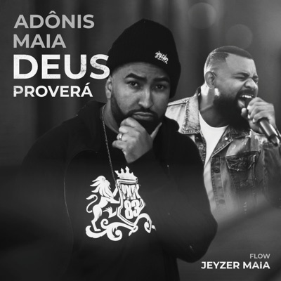 Adônis Maia & Jeyzer Maia - Deus Proverá: Flow Jeyzer Maia