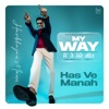 Has Ve Manah (From "My Way Main Te Mere Geet") - Single