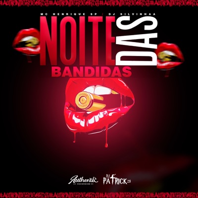 Especial Noite das Bandidas (feat. DJ SILVINHAAA & mc henrique sp) - Single