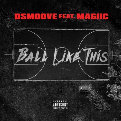 Ball Like This (feat. Magiic) - Single
