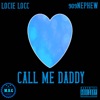 Call Me Daddy (feat. Locie Locc & Nephew 909) - Single