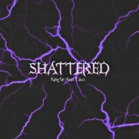 Shattered (feat. Tao) - Single - Yung Sir