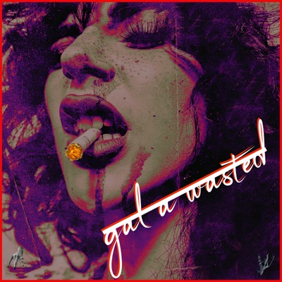 Gal a Wasted - EP