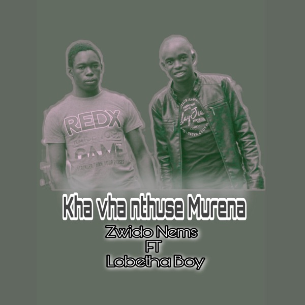 Kha vha nthuse Murena (feat. Lobetha Boy)