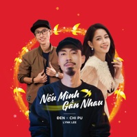 Nếu Mình Gần Nhau (feat. Lynk Lee) - Single - Chi Pu & Đen