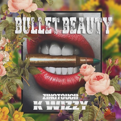 Bullet Beauty (feat. K Wizzy) - Single