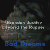 Bad Dreams (feat. Hybrid the Rapper) - Single - Brandon Justice
