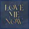 Stream & download Love Me Now (feat. FAST BOY) [Acoustic] - Single