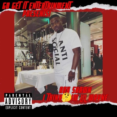 Aok Shawn I Think im lil Wayne - EP