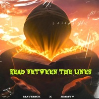 Read between the lines (feat. Jimmy V) - Single - MaverickCTP