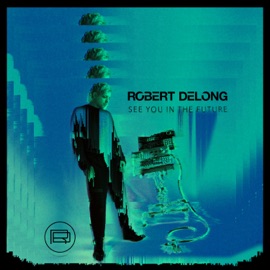 Favorite Color Is Blue (feat. K.Flay) Robert DeLong